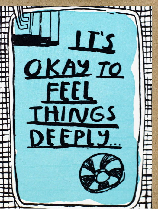 Feel Things Deeply Card
